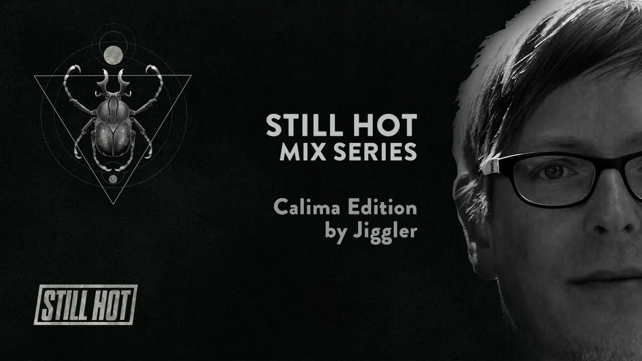 STILL HOT Mix Series: Calima Edition - DJ Mix by Jiggler