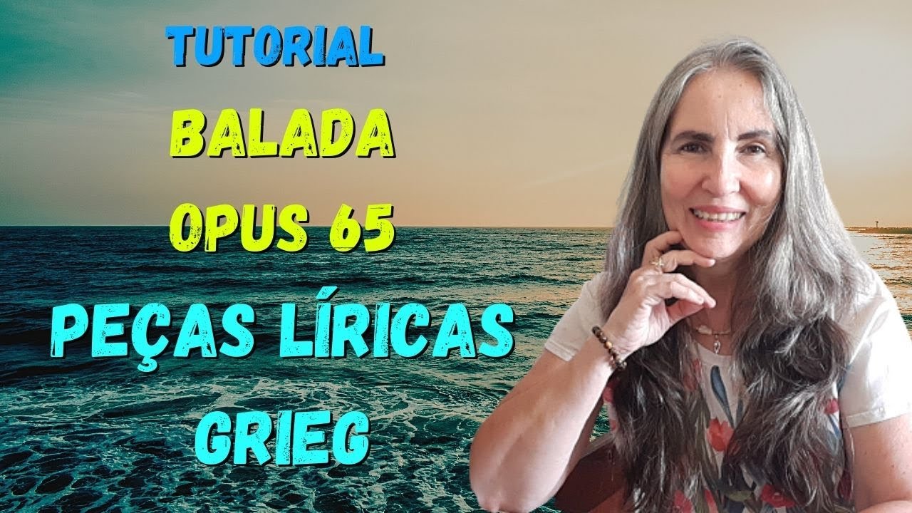 💗Tutorial Balada Opus 65 - Peças Líricas de Grieg 🎹