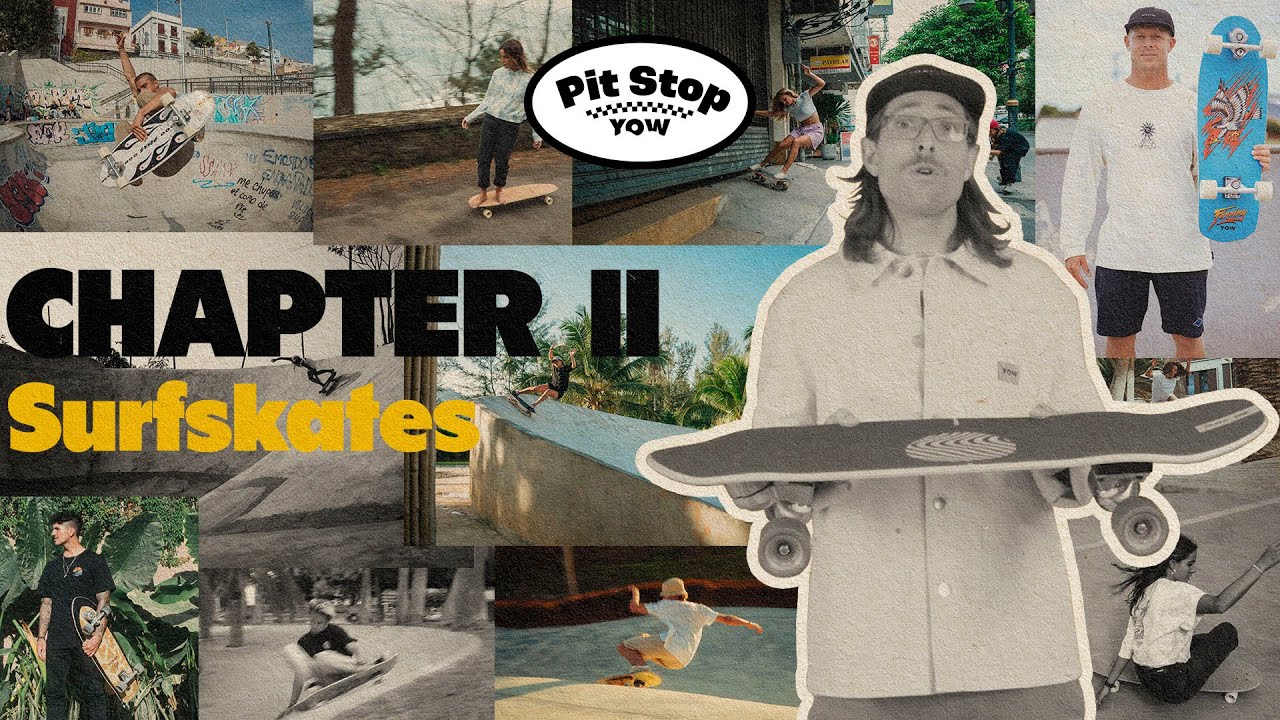 YOW Pit Stop - Chapter 2: Surfskates