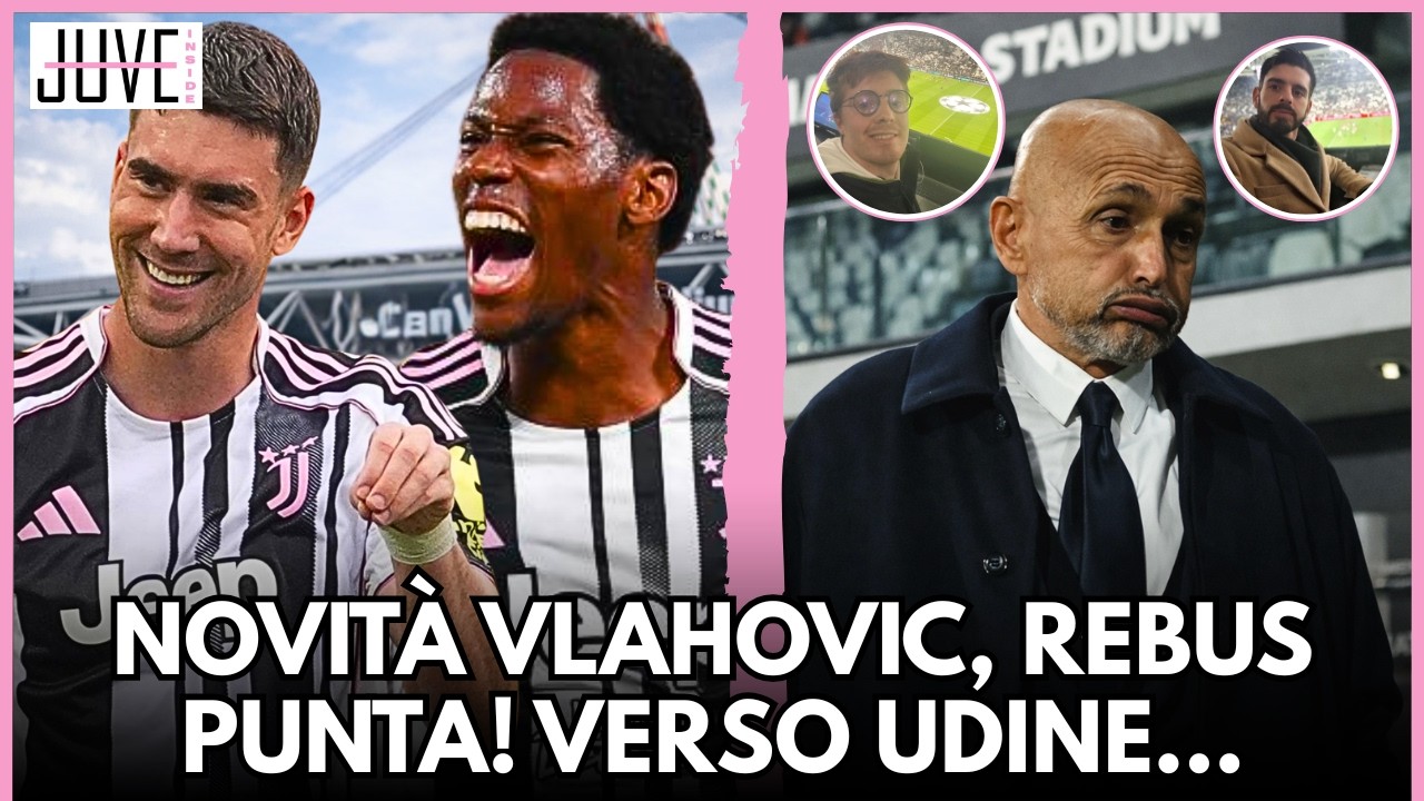 NOVITÀ futuro VLAHOVIC! Rebus PUNTA per la JUVE. Le ultime verso UDINE
