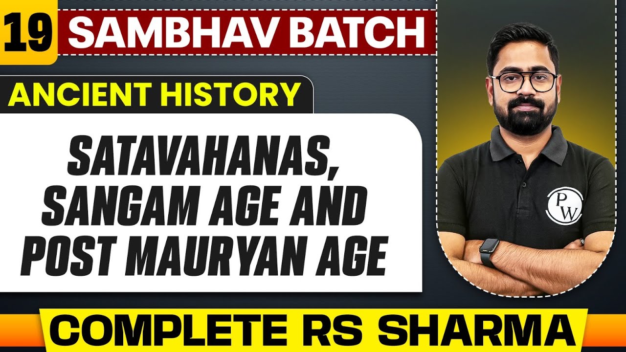Satavahanas, Sangam Age & Post Mauryan Age Full Chapter | RS Sharma - Chapter 19 | UPSC
