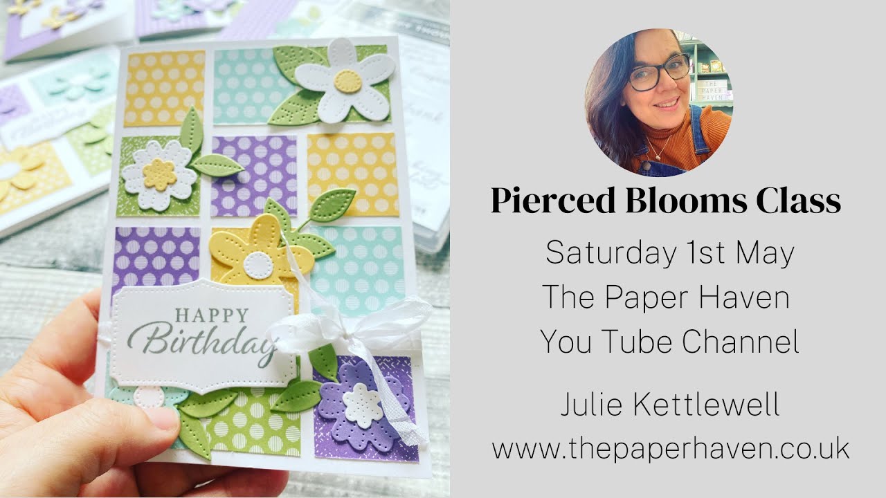 Pierced Blooms Class - Card 1&2 - Card making with The Paper Haven