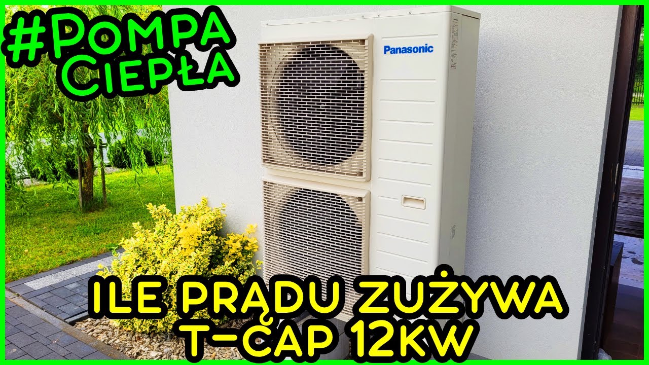 Ile prądu zużywa pompa ciepła Panasonic  T-CAP 12kw