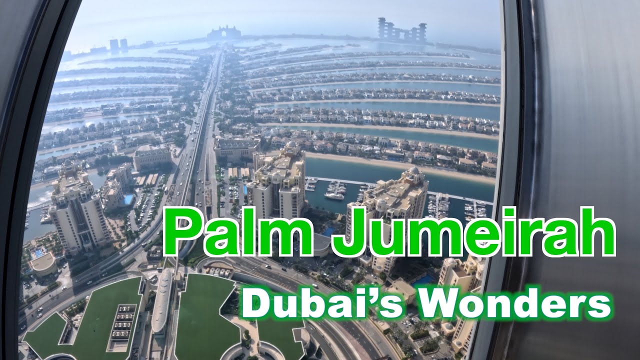 Exploring Palm Jumeirah Dubai – The World’s Most Iconic Man-Made Island!