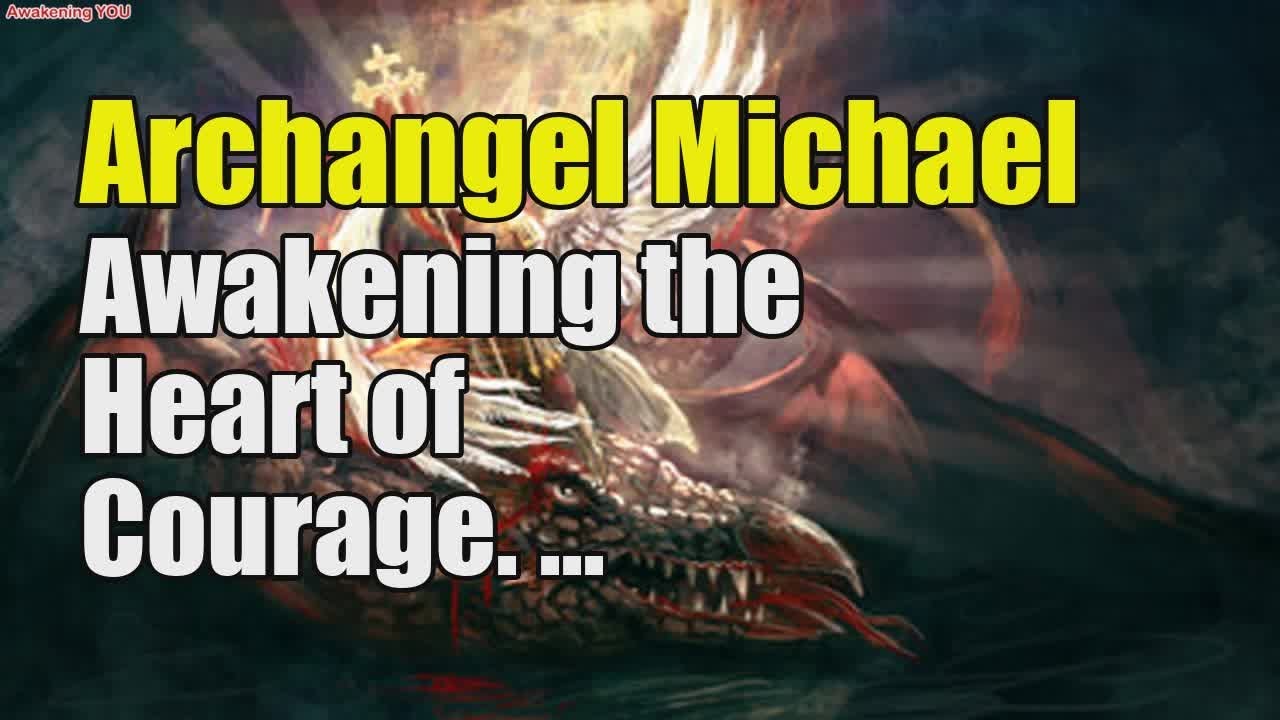 Archangel Michael ~ Awakening the Heart of Courage | Awakening YOU