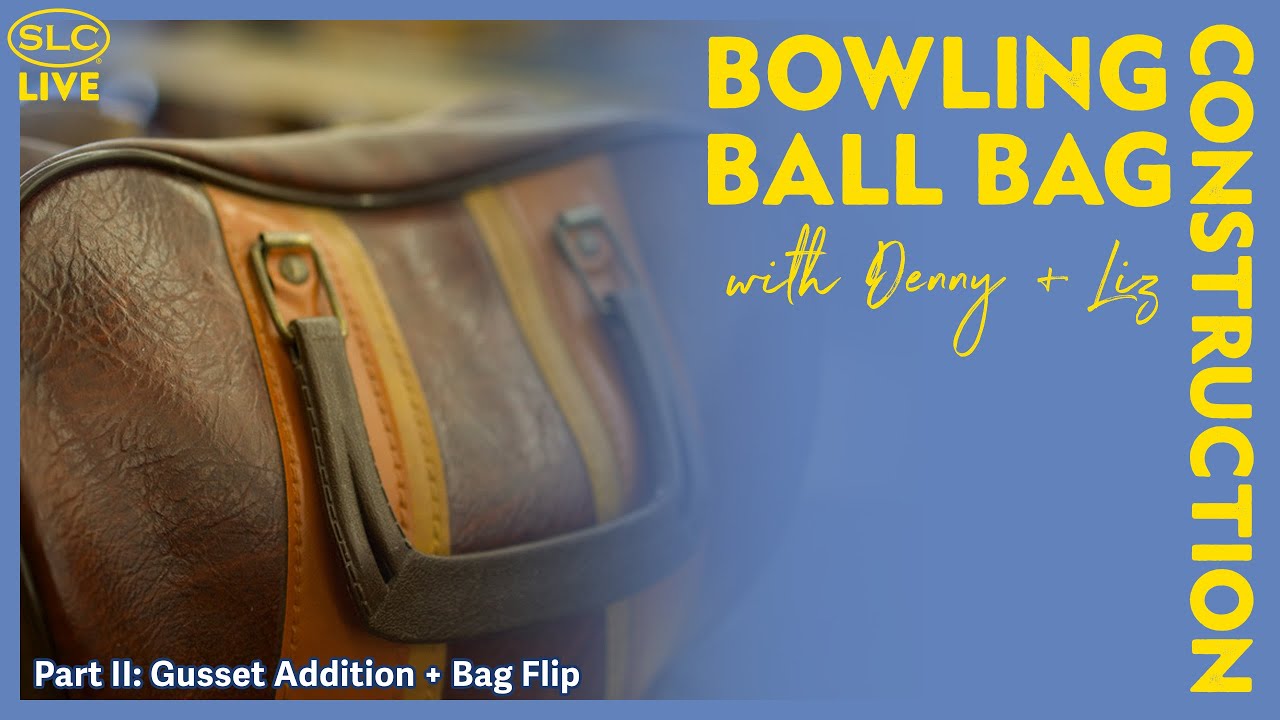 Bowling Ball Bag Construction Pt. II.