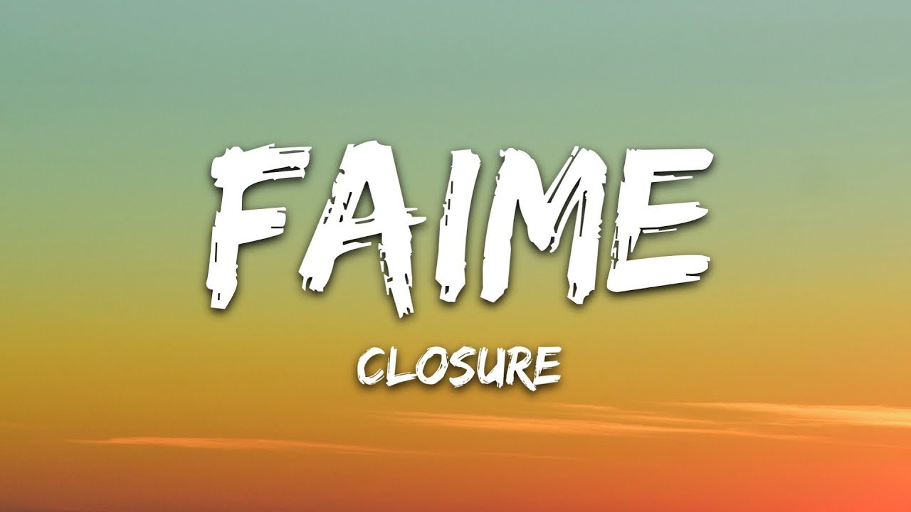 Faime - Closure (Lyrics)