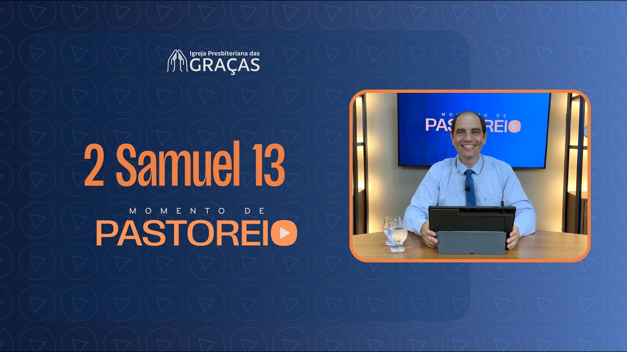 Momento de Pastoreio - 2 Samuel 13
