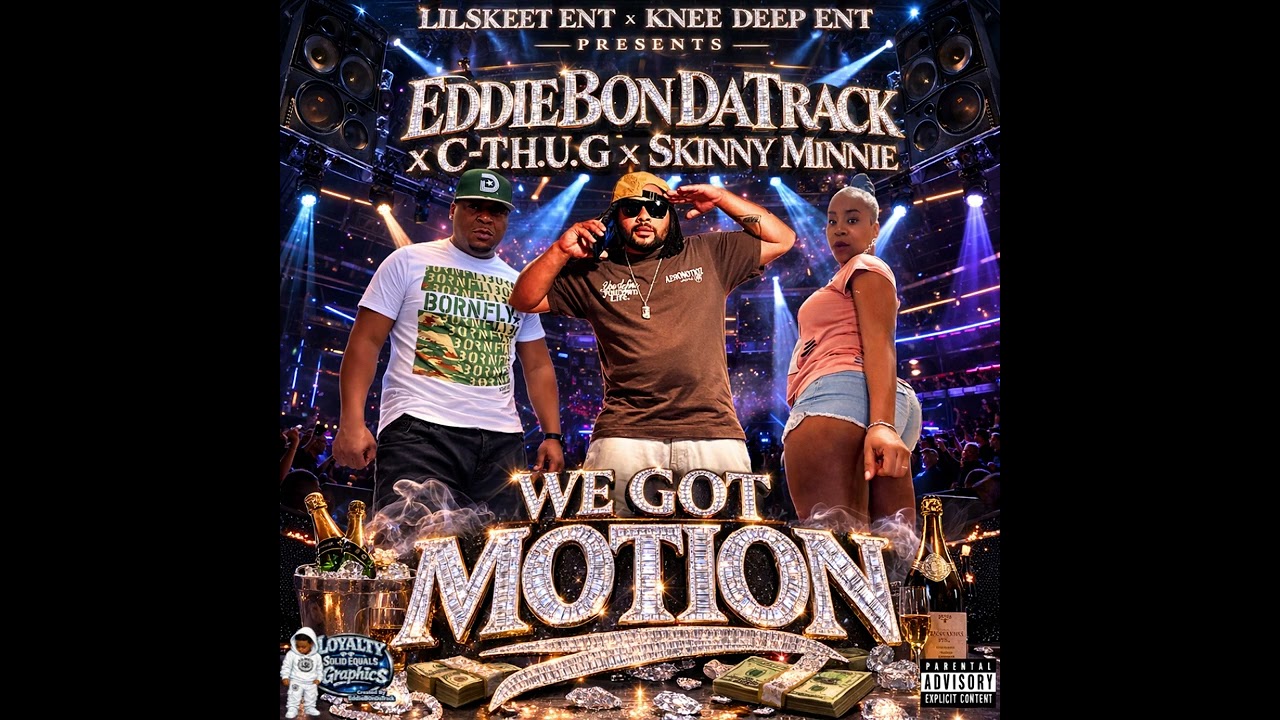 EddieB(OnDaTrack) x Skinny Minnie x C-T.H.U.G.-We Got Motion