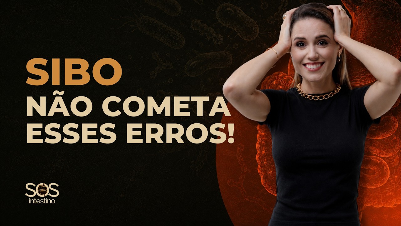 N&atilde;o cometa esses ERROS no tratamento do SIBO e da DISBIOSE