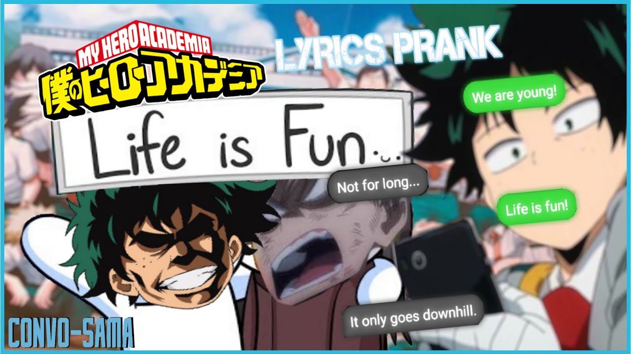 My Hero Academia Lyrics Prank | Life is Fun - TheOdd1sOut