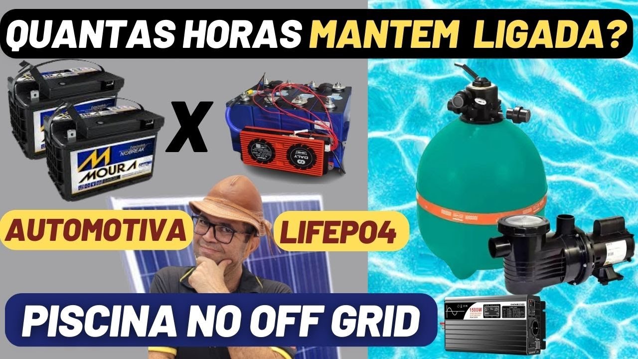Quantas Horas as baterias LIFEPO4 e AUTOMOTIVAS mantém motobomba filtrando piscina no off grid?