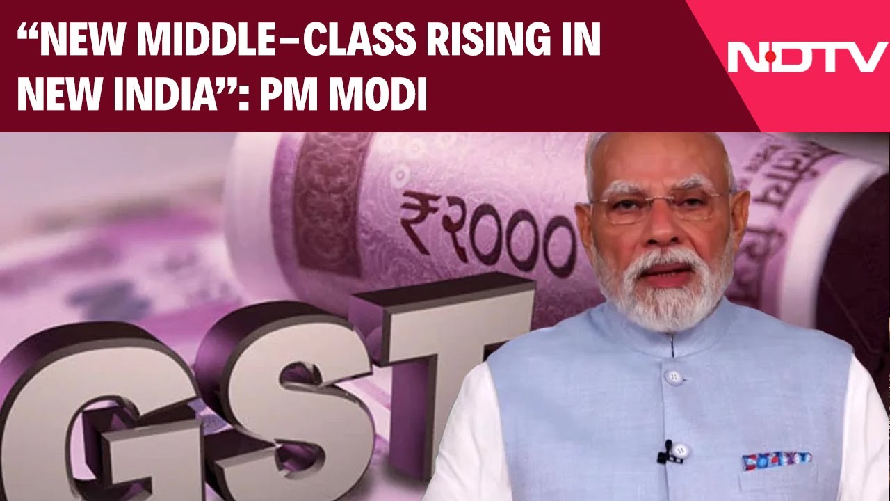 PM Modi GST Speech | New Middle-Class Rising In New India: PM Modi On GST Reforms