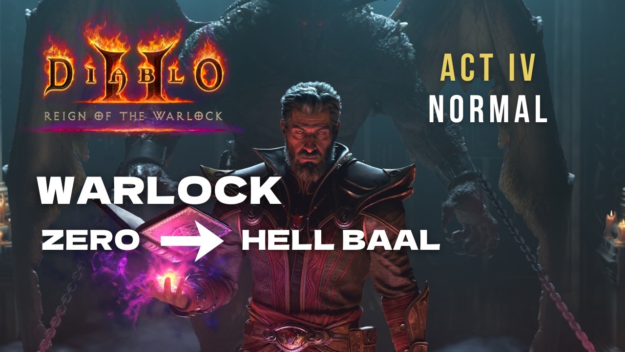 D2R: RotW – [Warlock] Zero to Hell Baal | Act IV Normal (Self Found) - No Commentary