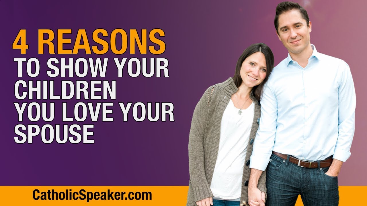 Catholic Parenting: 4 Reasons To Be Affectionate, Catholic Speaker Ken Yasinski