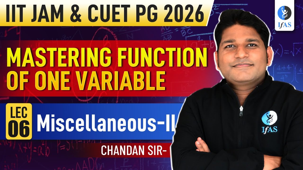 Miscellaneous IIT JAM Mathematics & CUET PG 2026 | Function Of One Variable | P-2 | Lec-6 | IFAS
