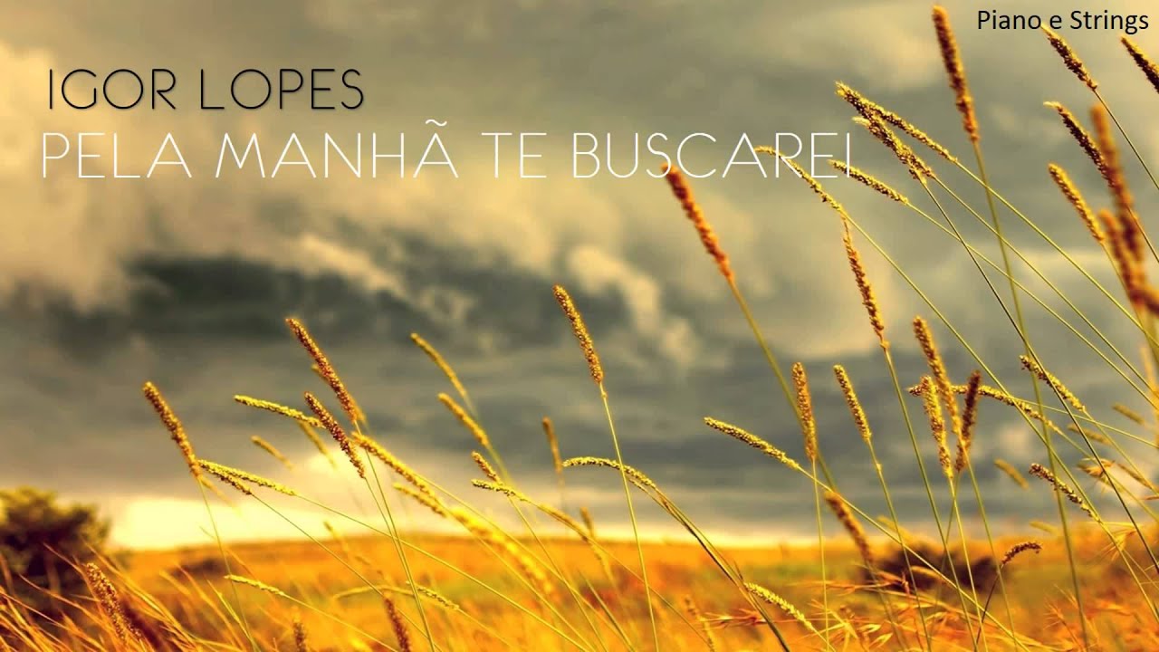 Igor Lopes - Pela Manhã Te Buscarei