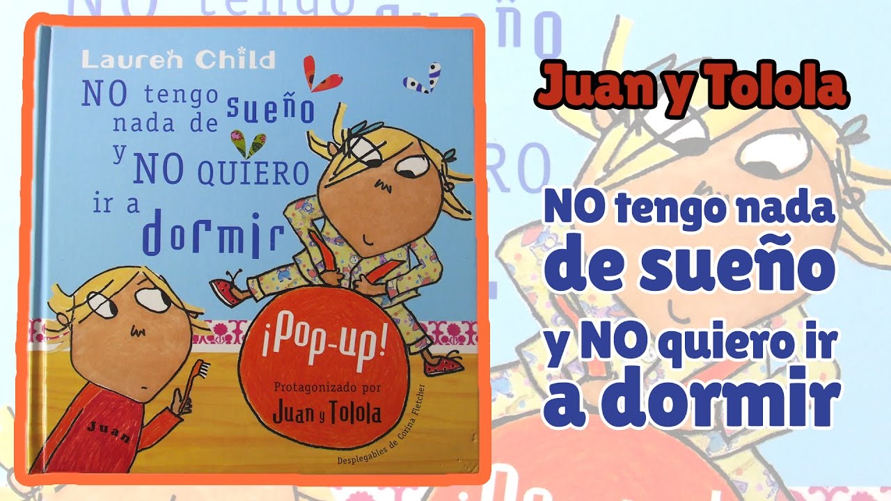 Juan y Tolola - NO tengo sueño y NO me quiero ir a dormir · Lauren Child