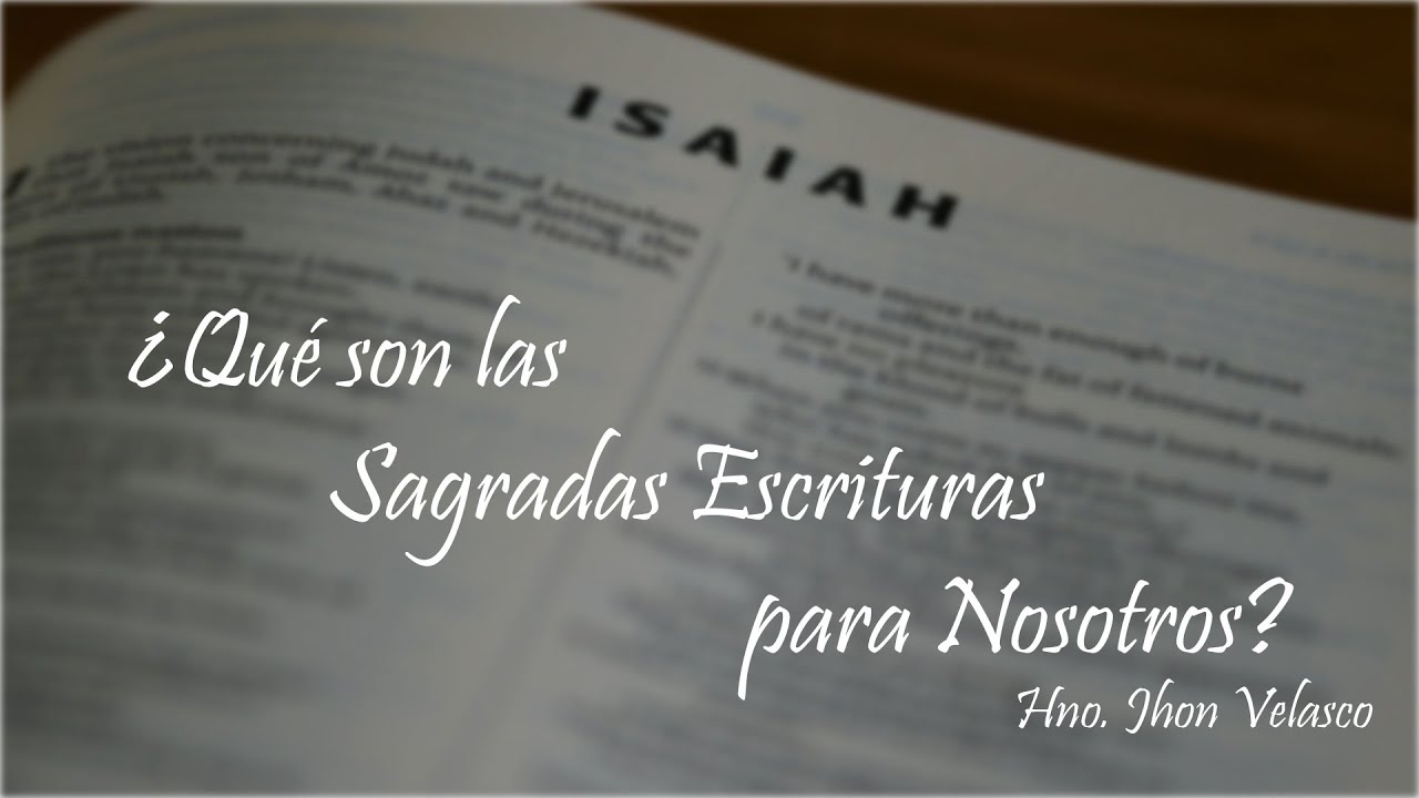 ¿Qué son las Sagradas Escrituras para Nosotros? | Hno. John Velasco