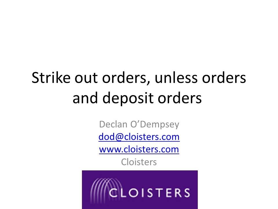 Strike out, unless orders, deposit orders in the  ET Rules 2013