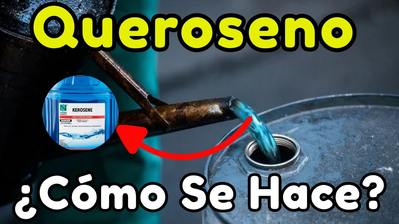 &iquest;C&oacute;mo se Fabrica el QUEROSENO? | Proceso EXPLICADO Paso a Paso