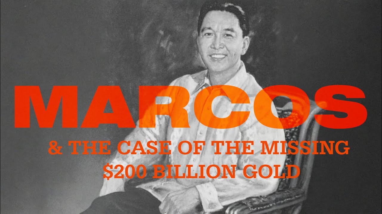 Episode 02 Marcos and the $200 Billion gold mystery