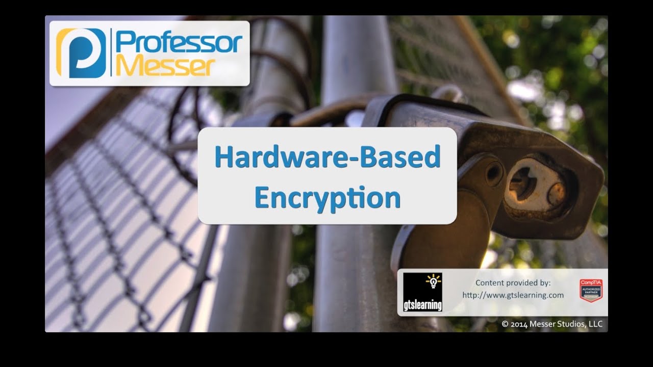 Hardware-based Encryption - CompTIA Security+ SY0-401: 4.4