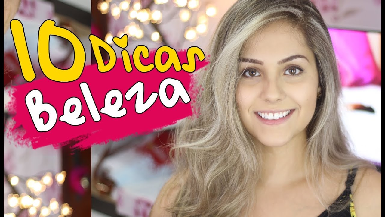 10 dicas de beleza que toda garota precisa saber