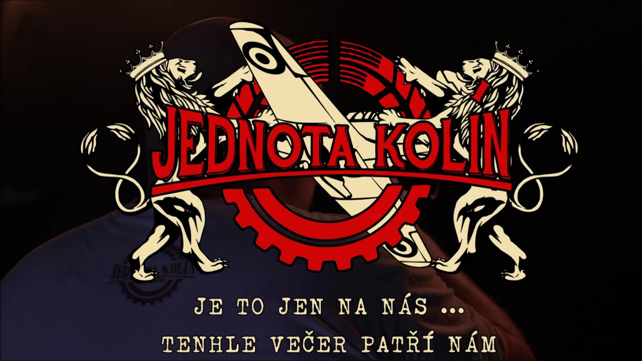 Jednota Kolín - Tenhle večer patří nám