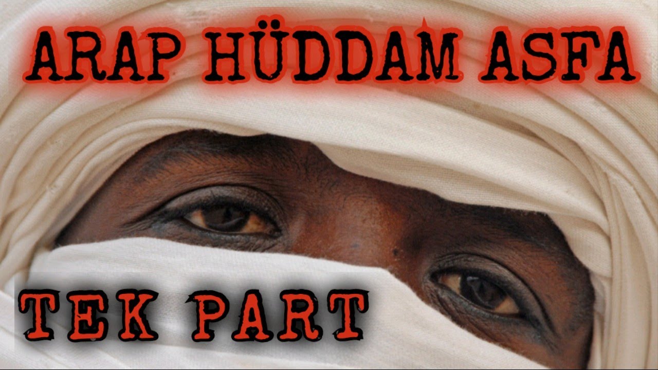 ARAP HÜDDAM ASFA TEK PART | Korku Hikayeleri | Korku Hikayesi
