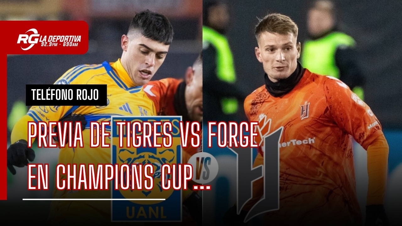 PREVIA DE TIGRES VS FORGE - TELEFONO ROJO