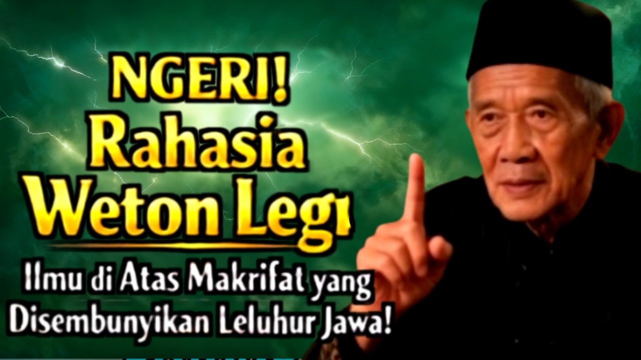 WETON LEGI PUNYA ILMU DI ATAS MAKRIFAT? Fakta yang Jarang Dibahas!