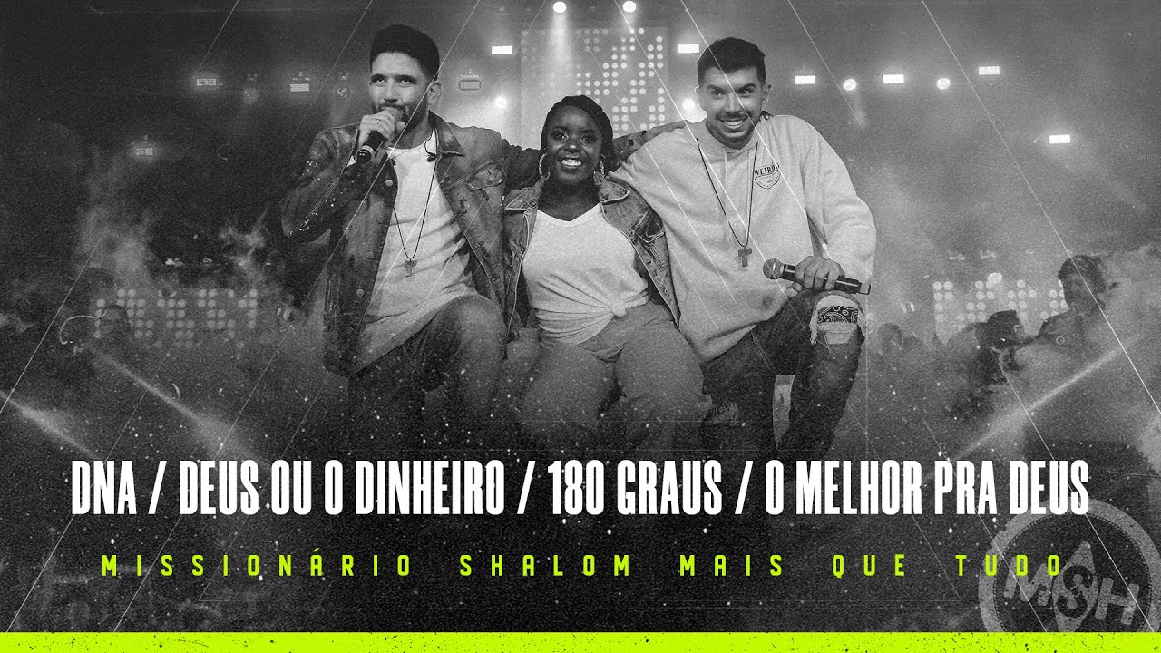 DNA / Deus ou o dinheiro / 180 graus / O melhor pra Deus - Missionário Shalom (DVD Mais que tudo)