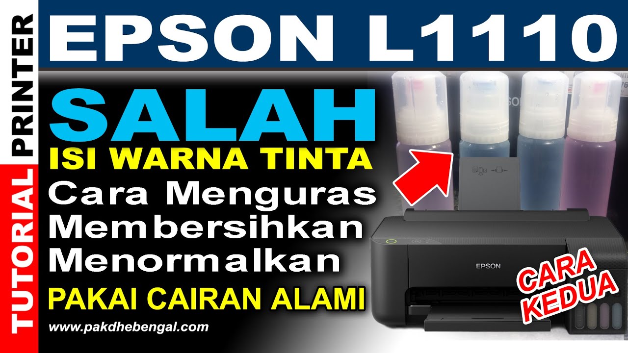 Printer Epson L1110 Salah Isi Warna Tintanya Begini Cara Membersihkan Dan Menormalkan Atau Menguras