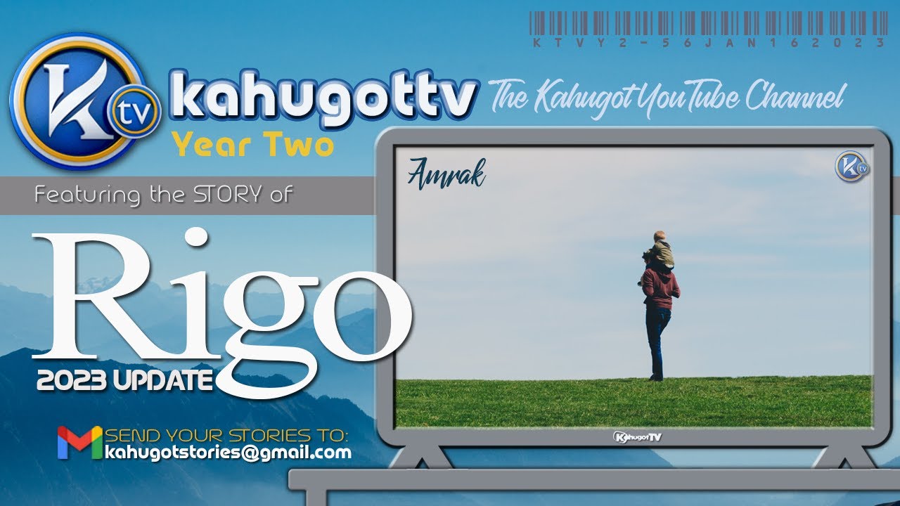 KAHUGOT RIGO'S STORY PART 2 (2023) | Amrak