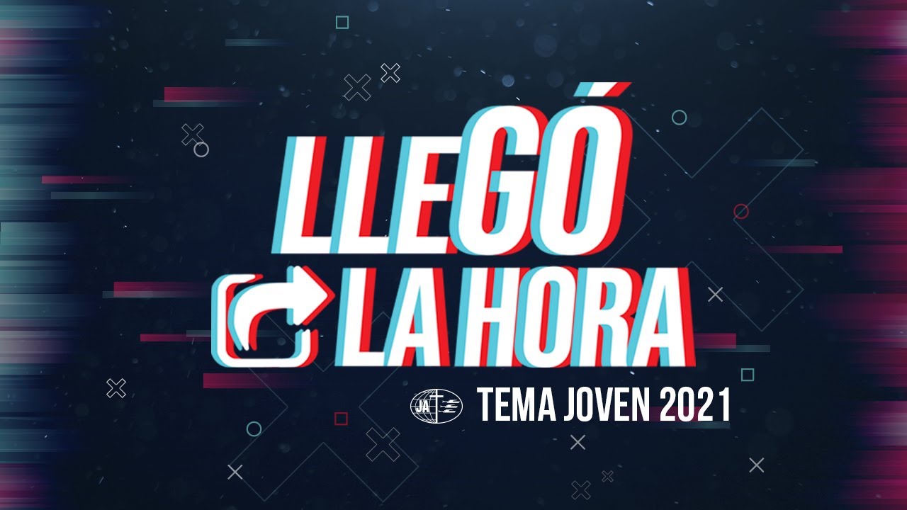 LLEGÓ LA HORA - CANTO OFICIAL | TEMA JA 2021 - ESPAÑOL