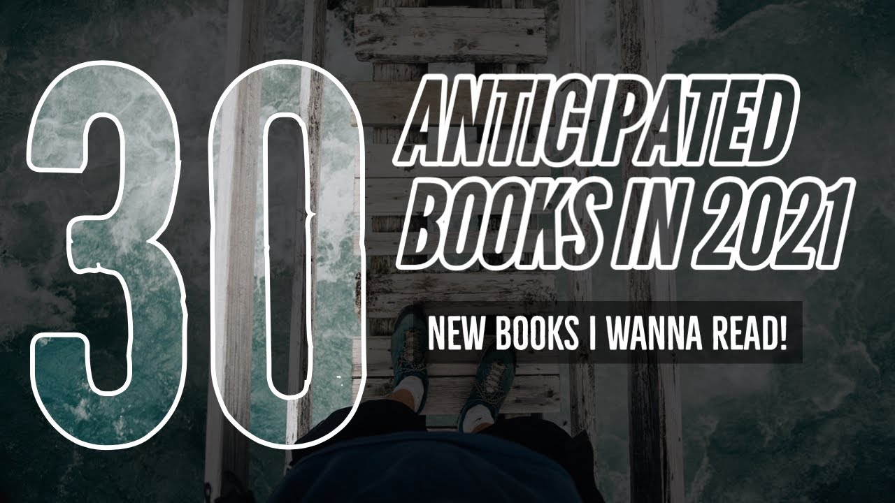 30 New Books I'm Looking Forward To in 2021! [CC]