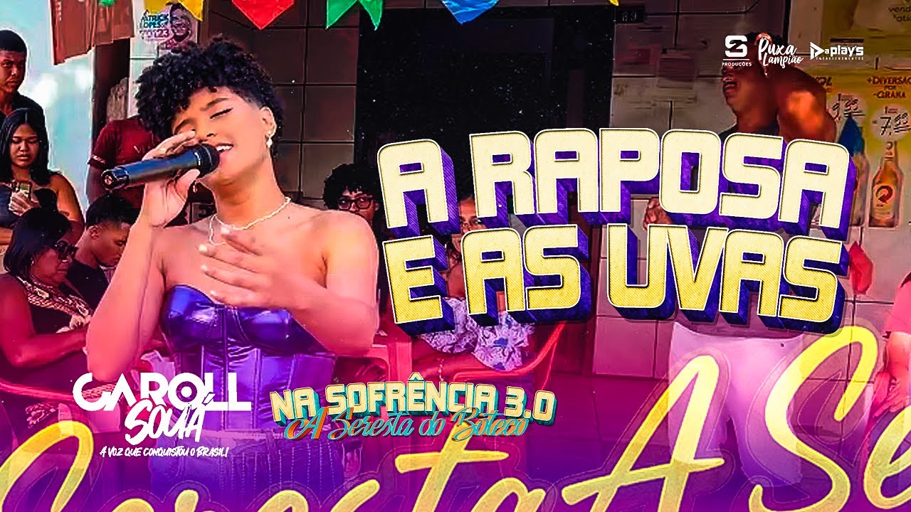 A RAPOSA E AS UVAS | CAROLL SOUÁ | NA SOFRÊNCIA 3.0 - A SERESTA DO BOTECO