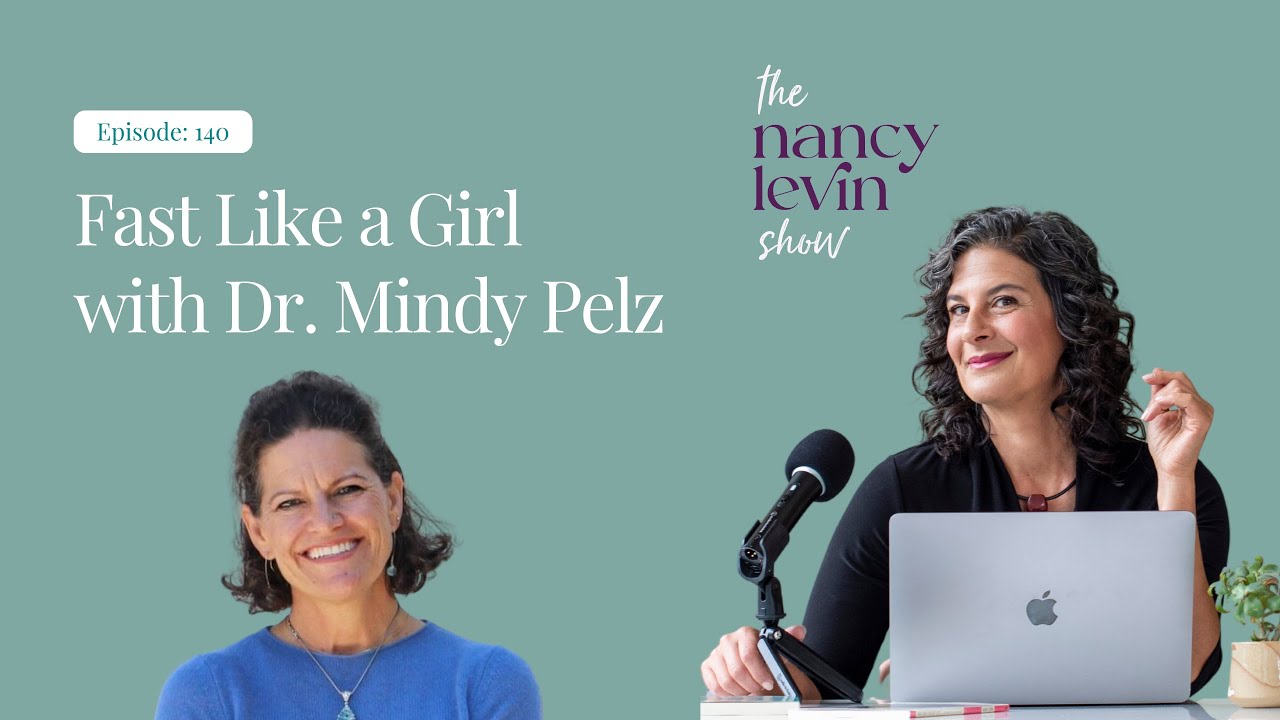 The Nancy Levin Show: Fast Like a Girl with @DrMindyPelz