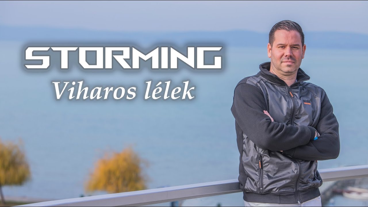 Storming - Viharos l&eacute;lek  (Official Music Video)
