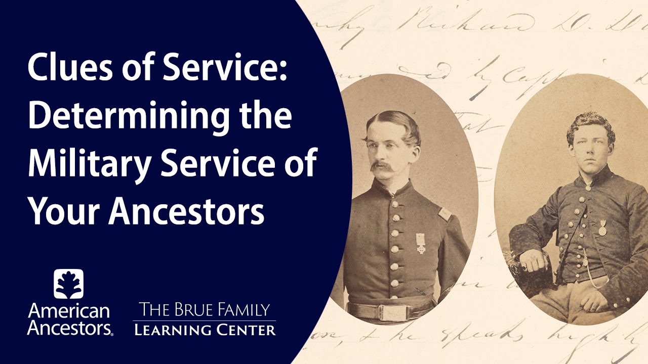 Clues of Service: Determining the Military Service of Your Ancestors
