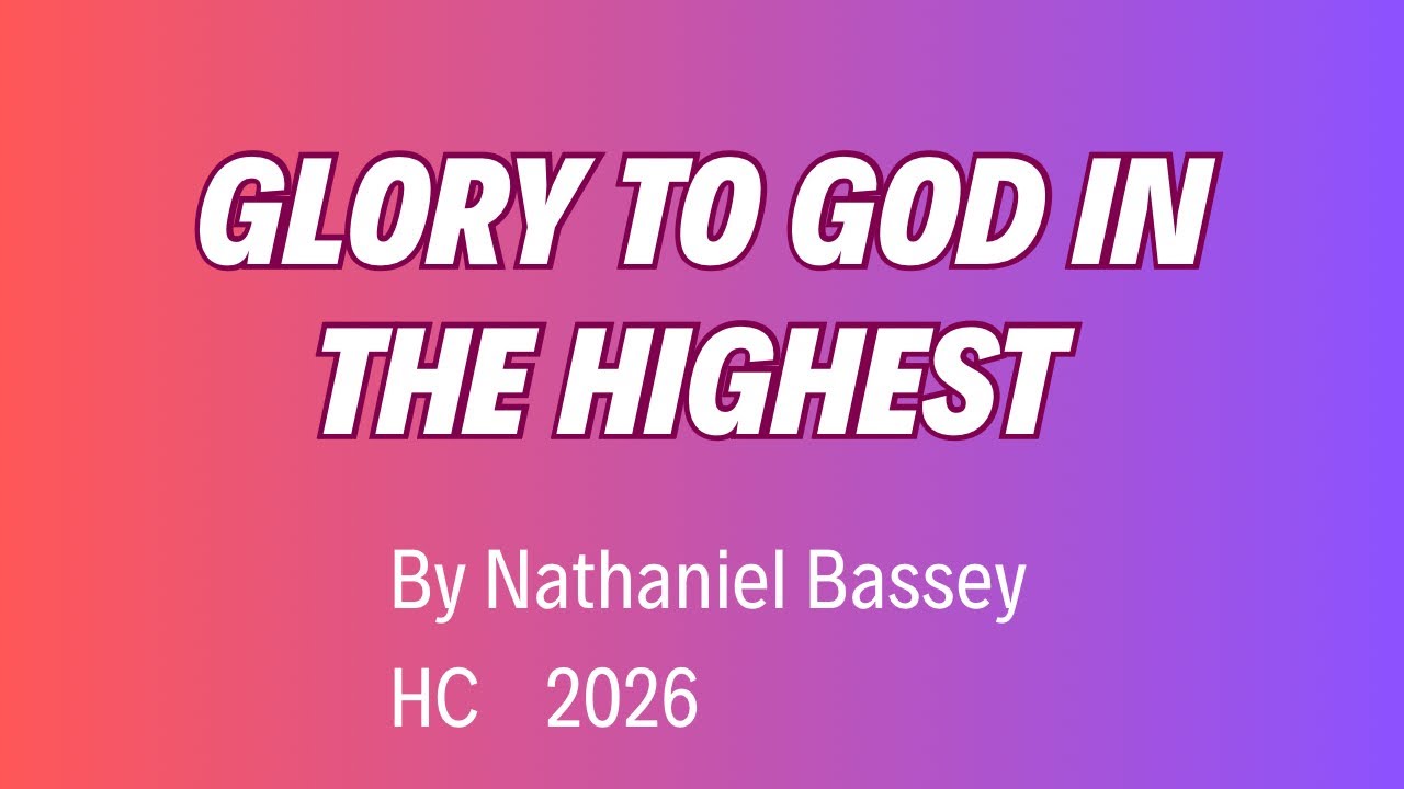 Glory to God in the highest by Nathaniel Bassey | 1 hour loop