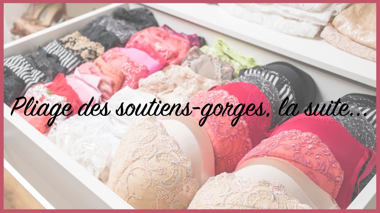 Pliage des soutiens-gorges, la suite...