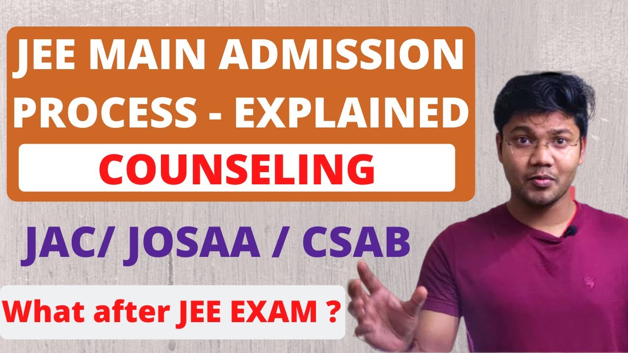 JEE MAINS counselling Process | Josaa 2020| JAC DELHI | CSAB 2020