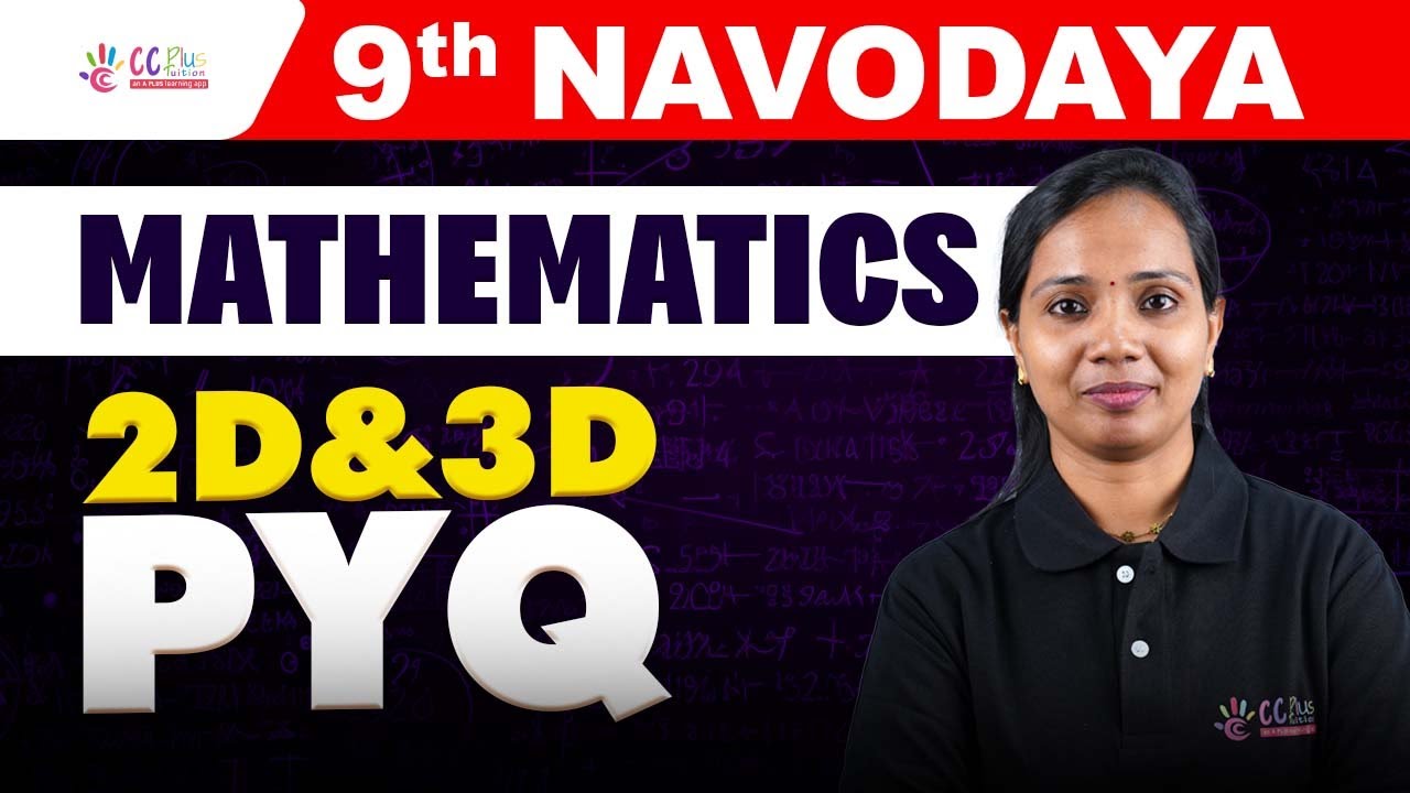 9th Navodaya | Maths | 2D & 3D | Two Dimensional Geometry & Three Dimensional Geometry | PYQ'S