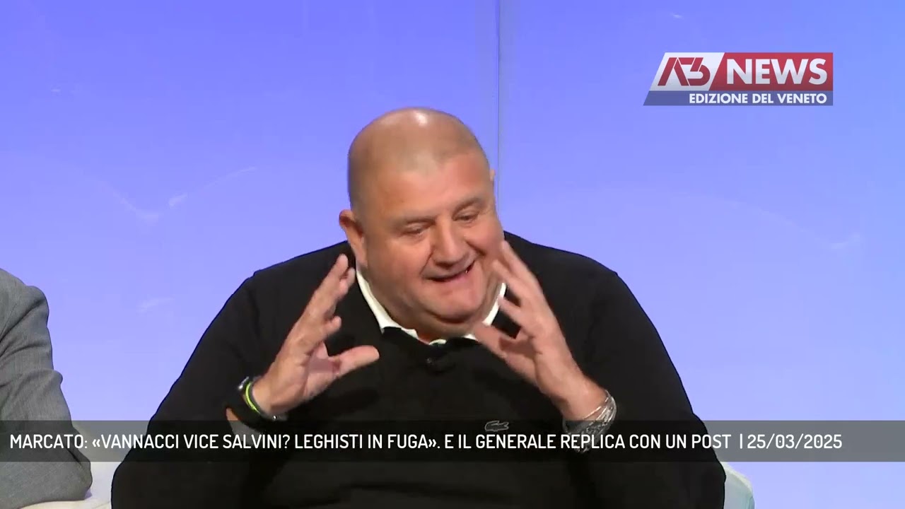 MARCATO: «VANNACCI VICE SALVINI? LEGHISTI IN FUGA». E IL GENERALE REPLICA CON UN POST  | 25/03/2025