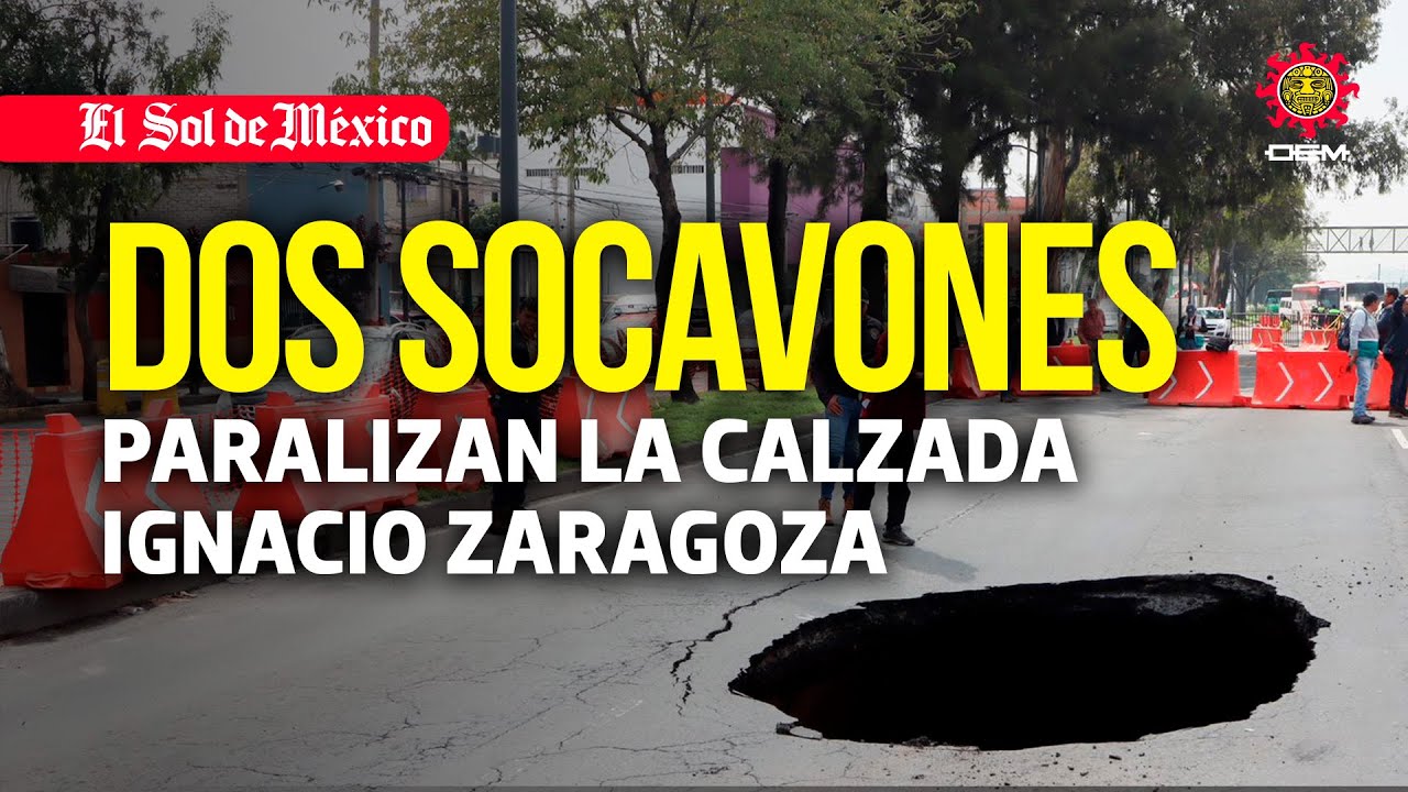 Dos socavones paralizan la Calzada Ignacio Zaragoza