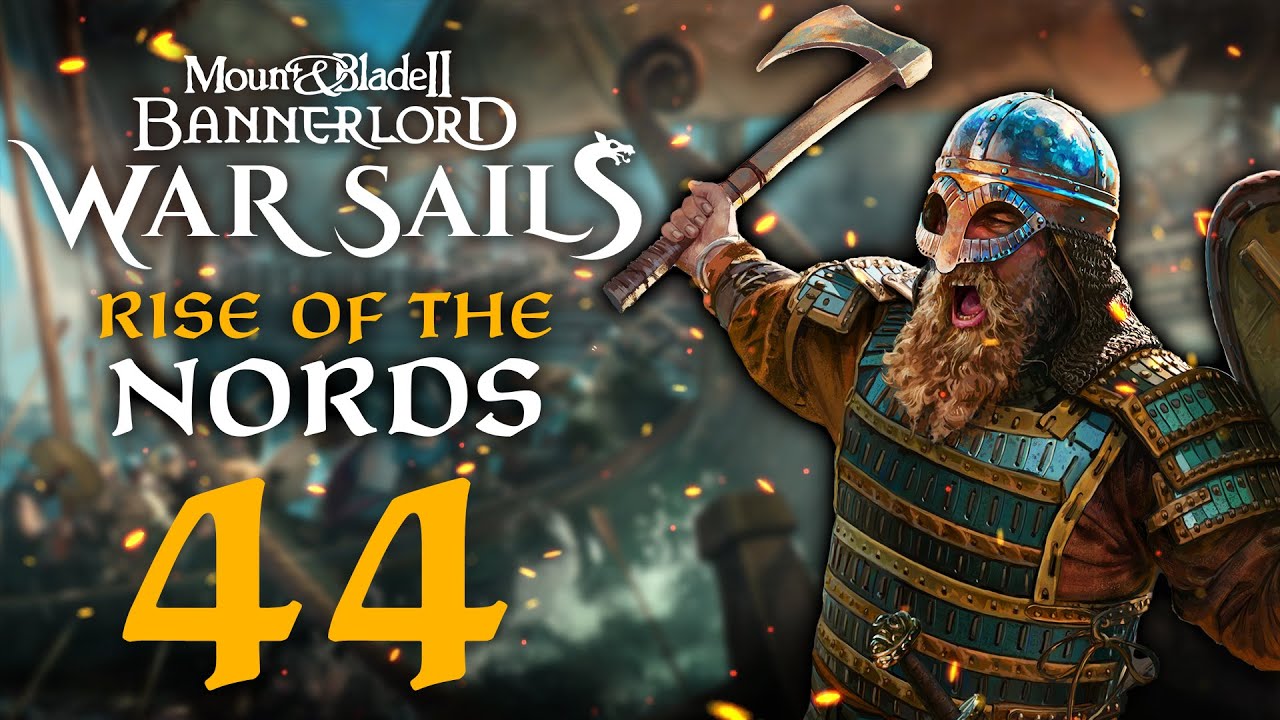 THE NAVAL BATTLE TO DECIDE THE WAR! Mount & Blade II: Bannerlord War Sails #44