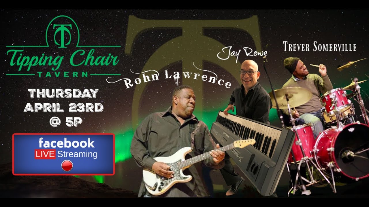 Rohn Lawrence | Jay Rowe | Trever Somerville @ Tipping Chair Underground