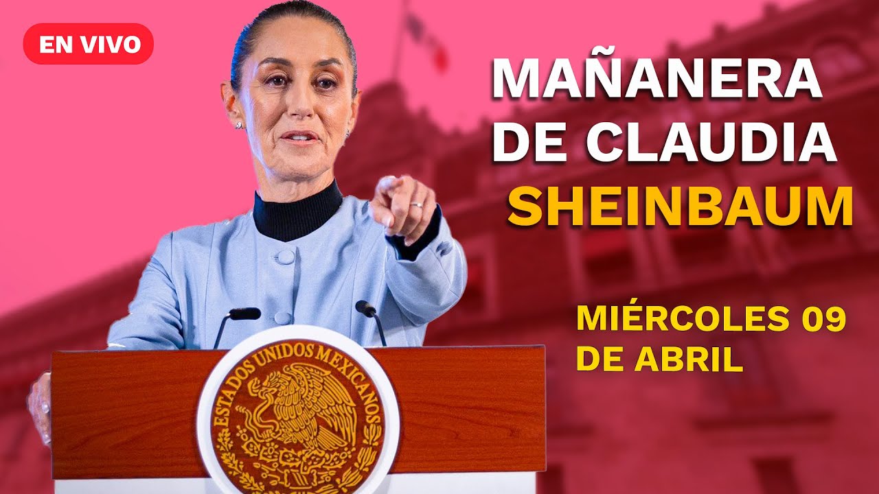 EN VIVO🔴| Conferencia mañanera de la presidenta Claudia Sheinbaum | miércoles 9 abril  de 2025